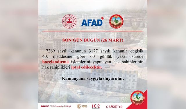 Osmaniye’de Hak Sahipleri İçin Kritik Uyarı: Borçlandırma İşlemlerinde Son Gün!