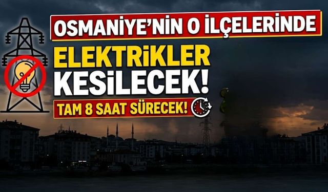 Osmaniye 1 Ağustos Elektrik Kesinti Listesi
