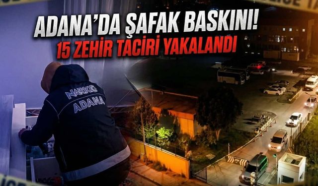 Adana’da Dev Narkotik Operasyonu: Seyhan’da 15 Zehir Taciri Yakalandı