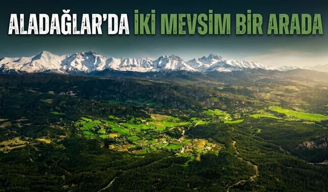 Aladağlar’da İki Mevsim Bir Arada