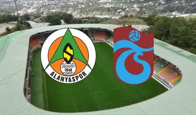 Alanyaspor - Trabzonspor Maçı Ne Zaman, Saat Kaçta, Hangi Kanalda, İlk 11'ler, Muhtemel 11'ler, Kim Yönetecek?