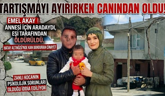 Annesini Sopadan Kurtarmak İsteyen Genç Kadın, Kocası Tarafından Katledildi!