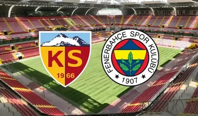 Kayserispor - Fenerbahçe Maçı Ne Zaman, Saat Kaçta, Nereden İzlenir, İlk 11'ler, Muhtemel 11'ler, Kim yönetecek?