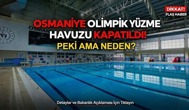 Osmaniye Olimpik Yüzme Havuzu Kapatıldı! Peki Ama Neden?