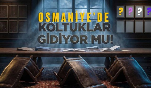 Osmaniye Yerel Siyasetinde Taşlar Yerinden mi Oynayacak?