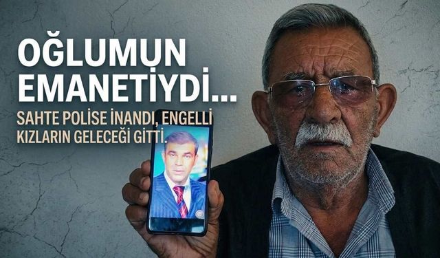 Soma Şehidinin Emanetiydi: Engelli Kızlarının Geleceğini Sahte Polise Kaptırdı