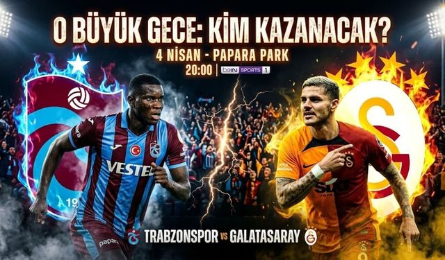 Trendyol Süper Lig’de Dev Randevu: Trabzonspor Galatasaray Maçı Ne Zaman, Saat Kaçta?