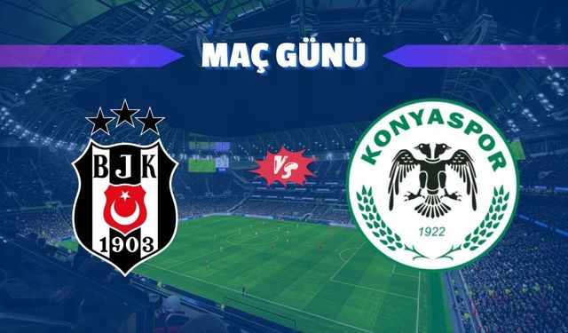 Beşiktaş Konyaspor Maçı Ne Zaman, Saat Kaçta, Hangi Kanalda?