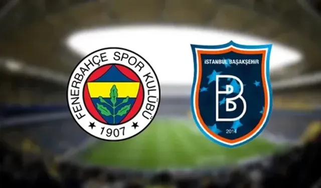 Fenerbahçe - Başakşehir Maçı Ne Zaman, Saat Kaçta, Nereden İzlenir, Hangi Kanalda, Puan Durumu, Muhtemel 11'ler