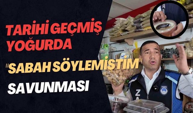 Dörtyol’da Zabıta Denetimi: Tarihi Geçmiş Yoğurda "Sabah Söylemiştim" Savunması