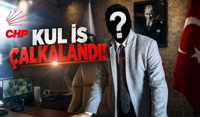 CHP Osmaniye İl Başkanlığı İçin Kulisleri Sallayan O İsim Kim?