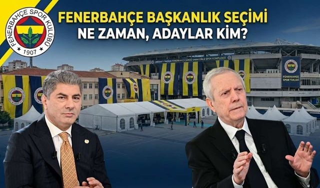 Fenerbahçe Başkanlık Seçimi Ne Zaman, Adaylar Kim?