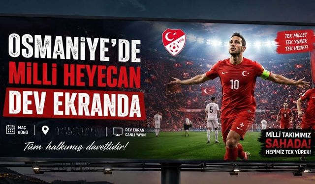 Osmaniye’de Milli Heyecan Dev Ekranda