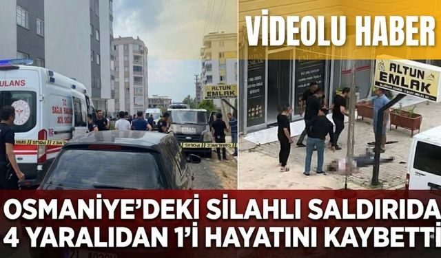 Osmaniye’deki Silahlı Saldırıda 4 Yaralıdan 1'i Hayatını Kaybetti