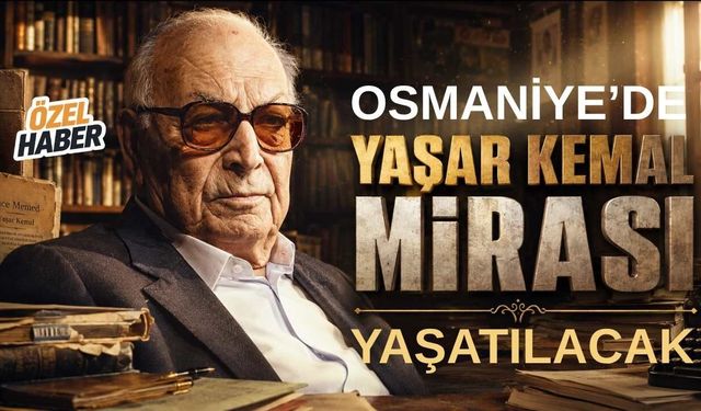 Osmaniye'de Yaşar Kemal Festivali Düzenlenecek