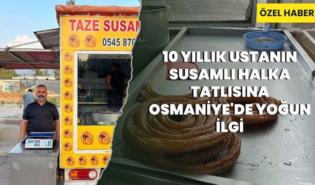 10 Yıllık Ustanın Susamlı Halka Tatlısına Osmaniye'de Yoğun İlgi