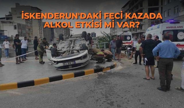 İskenderun Dumlupınar Mahallesi’ndeki kazada neler yaşandı