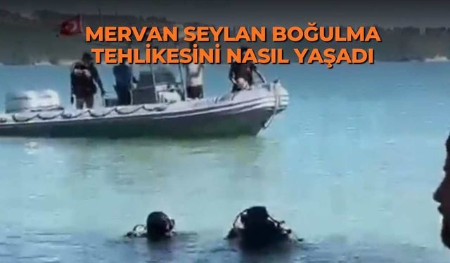 Mervan Seylan boğulma tehlikesini nasıl yaşadı