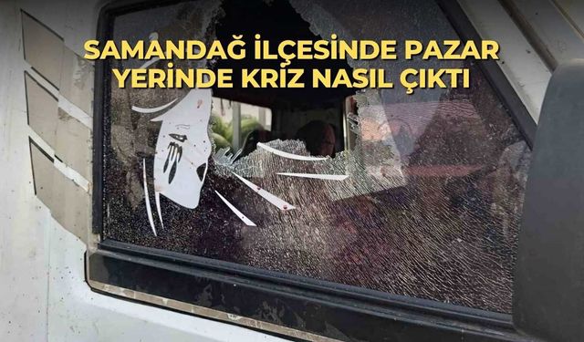Samandağ ilçesinde pazar yerinde kriz nasıl çıktı