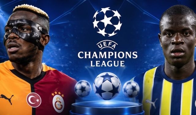 Galatasaray ve Fenerbahçe'nin Devler Ligi Heyecanı
