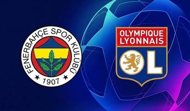 Fenerbahçe - Olimpik Lyon Maçı Ne Zaman, Saat Kaçta, Hangi Kanalda, Nereden İzlenir, Sakatlıklar, Eksikler, İlk 11'ler