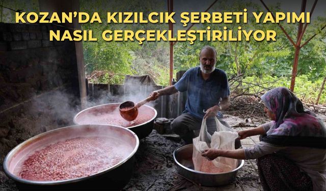 Kozan’da Kızılcık Şerbeti Yapımı Nasıl Gerçekleştiriliyor