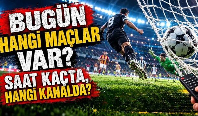 Bugün Hangi Maçlar Var? 7 Eylül Fikstürü ve Süper Lig Hakemleri