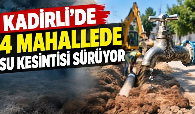 Kadirli’de 4 Mahallede Su Kesintisi Sürüyor