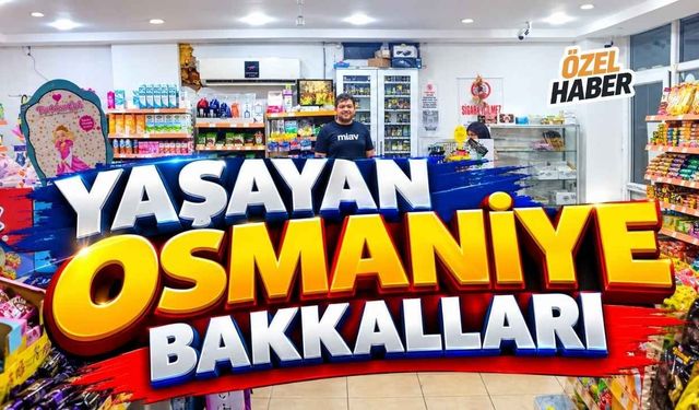 Zincir Marketlere İnat Yaşayan Osmaniye Bakkalları