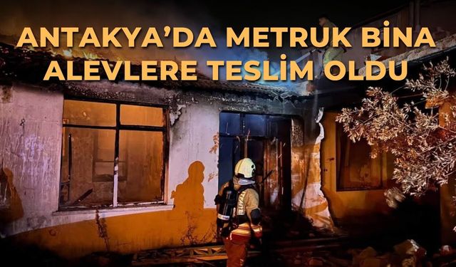 Antakya’da Metruk Bina Alevlere Teslim Oldu