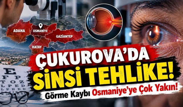 Osmaniye ve Çevre İllerde Göz Tansiyonu Riski Neden Çok Yüksek? İşte Sebebi...