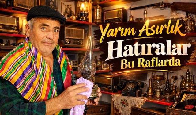 Toprakkale’de Bir Zaman Tüneli! Evini Adeta Müzeye Çevirdi