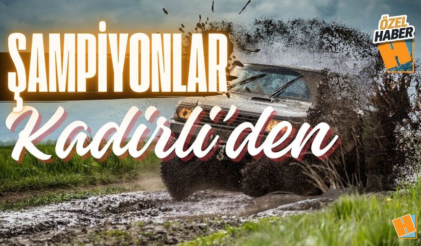 Off Road Şampiyonları Kadirli'den