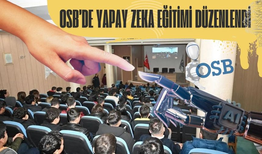 Osmaniye OSB’de Yapay Zeka Eğitimi Düzenlendi