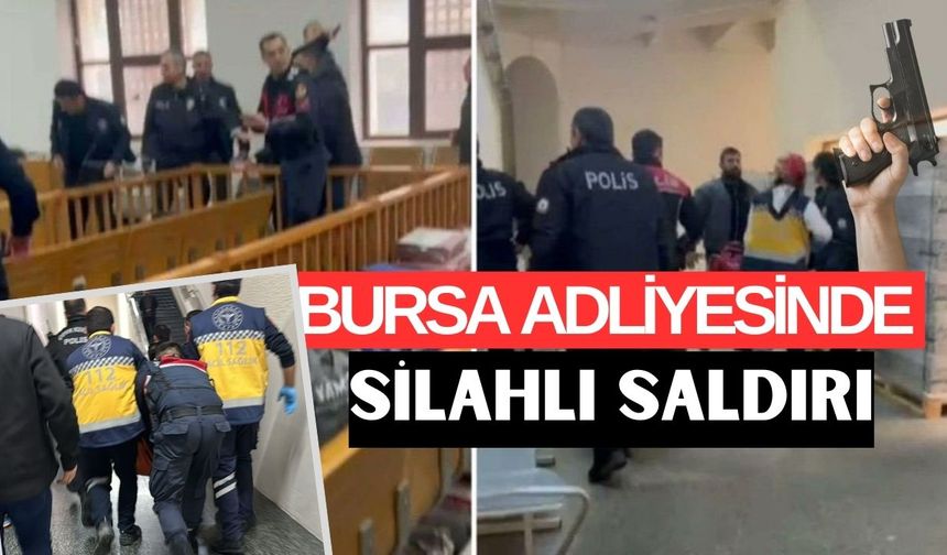 Bursa Adliyesi'nde Kanlı Saldırı Ölü ve Yaralılar Var