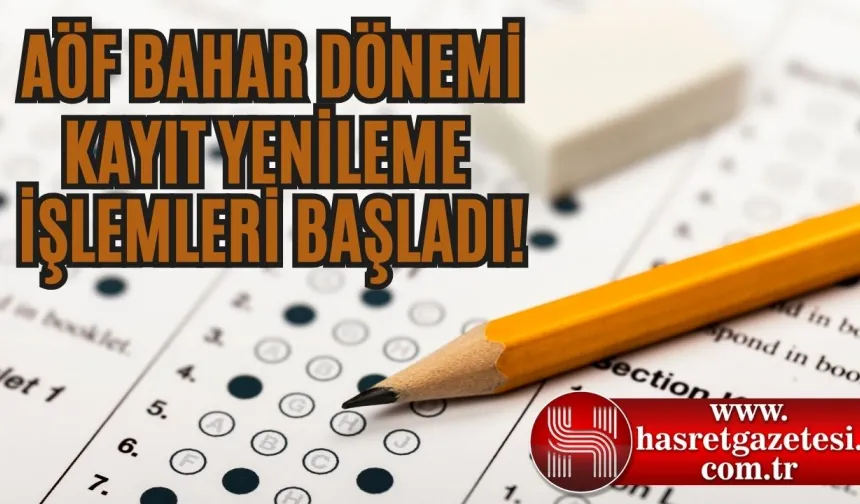 AÖF 2026 Bahar Dönemi Kayıt Yenilemede Son Saatler