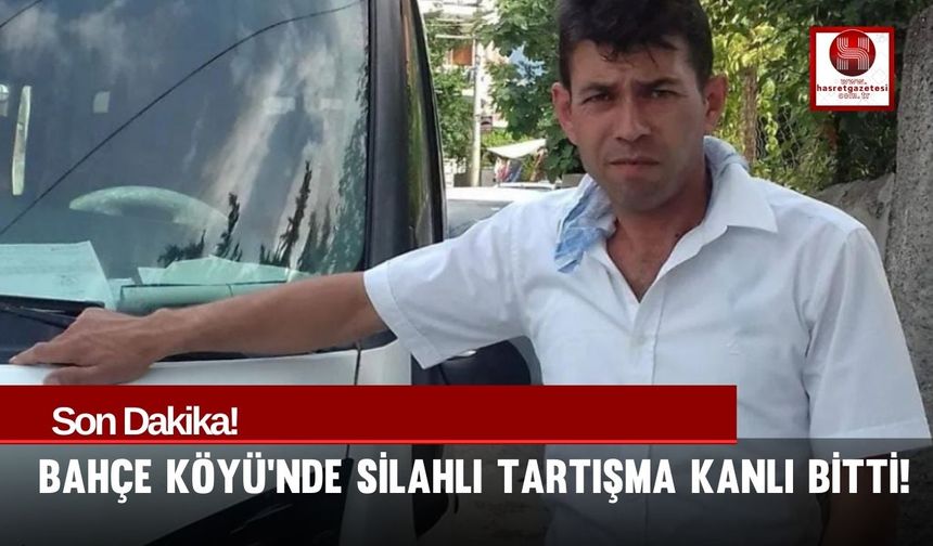 Osmaniye'de Silahlı Tartışma Kanlı Bitti!