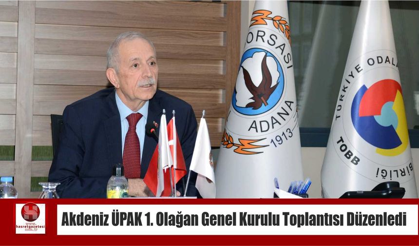 Akdeniz ÜPAK 1. Olağan Genel Kurulu Toplantısı Düzenledi
