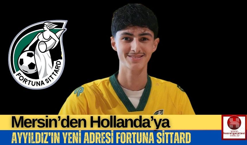 İbrahim Ayyıldız Mersinli Genç Yetenek Avrupa Yolunda!