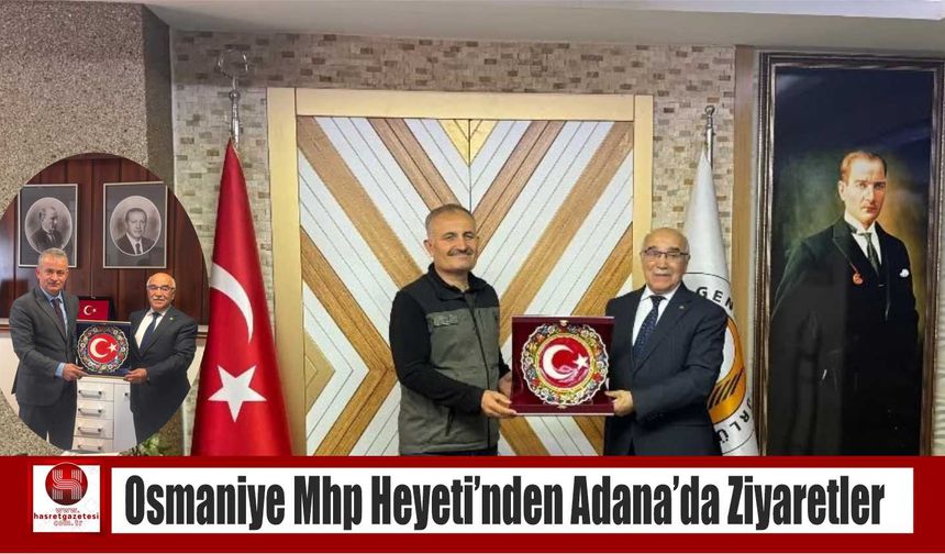 Osmaniye Mhp Heyeti’nden Adana’da Ziyaretler