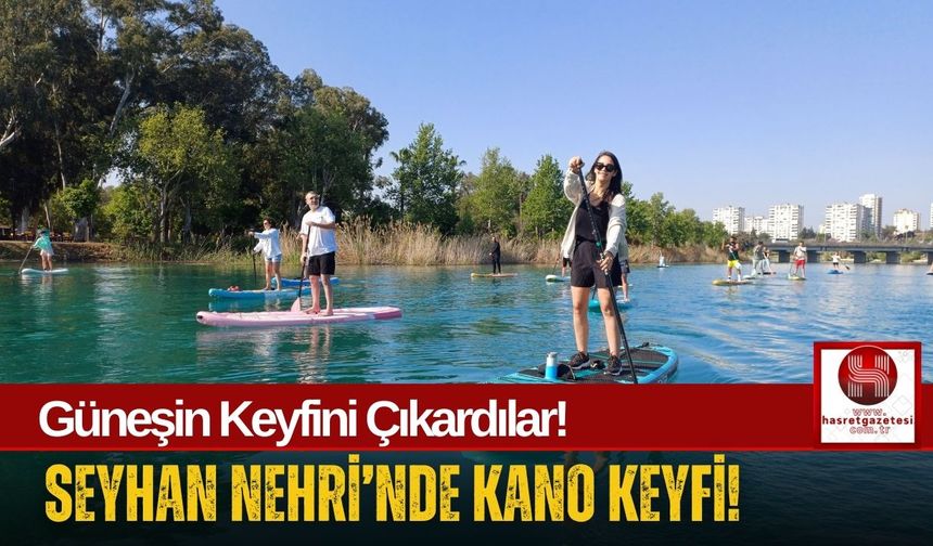 Seyhan Nehri Kano Severleri Bir Araya Topladı!