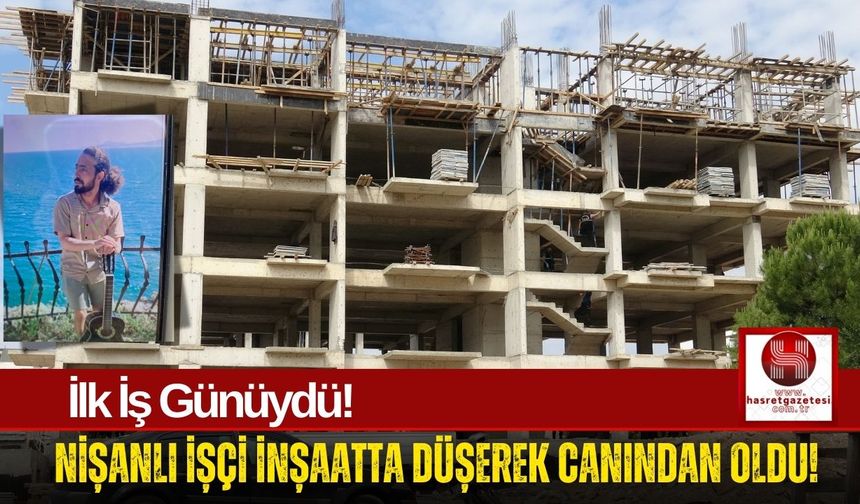 Nişanlısına Kavuşamadı! Genç İşçi İnşaatta Hayatını Kaybetti!