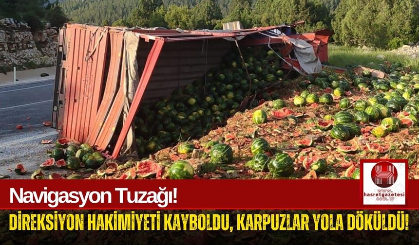 Karpuz Yüklü Kamyon Şarampole Devrildi!