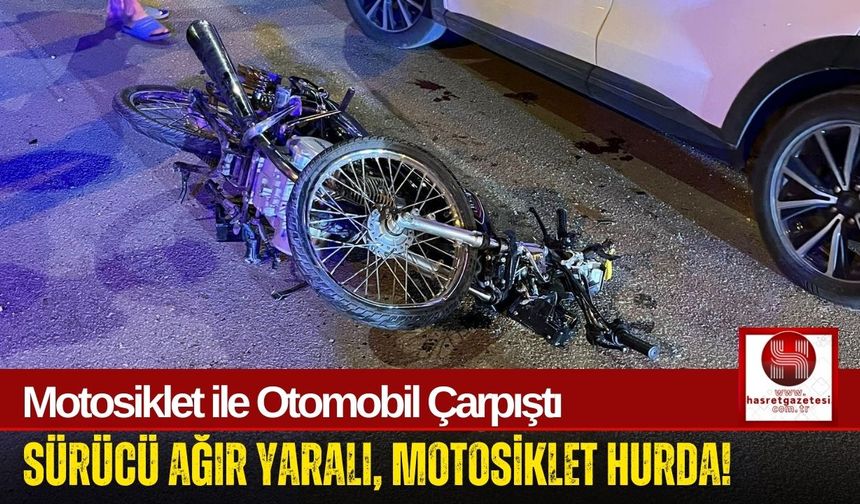 Motosiklet-Otomobil Kazası! Motosiklet Sürücüsü Ağır Yaralandı!