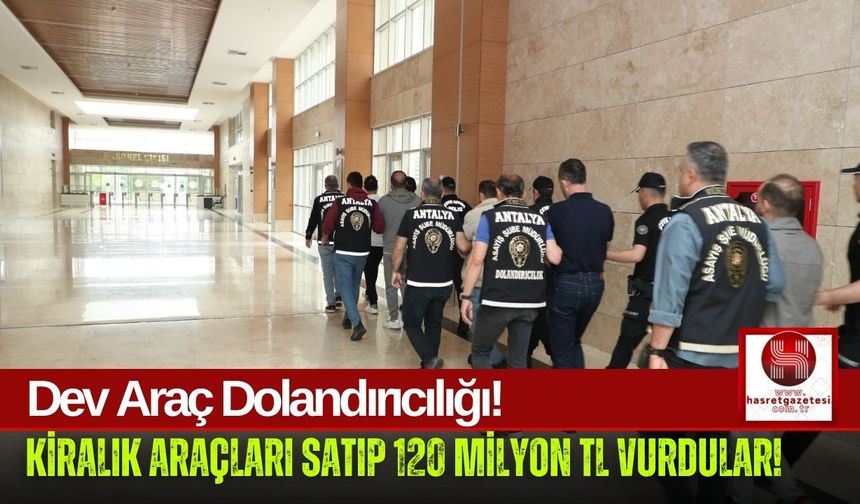 İnternette Araç Satışıyla 120 Milyon TL Dolandırdılar!