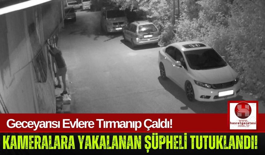 Ev Duvarlarını Tırmanıp Elektrik Kablosu Çaldı! Sonu Tutuklama Oldu!