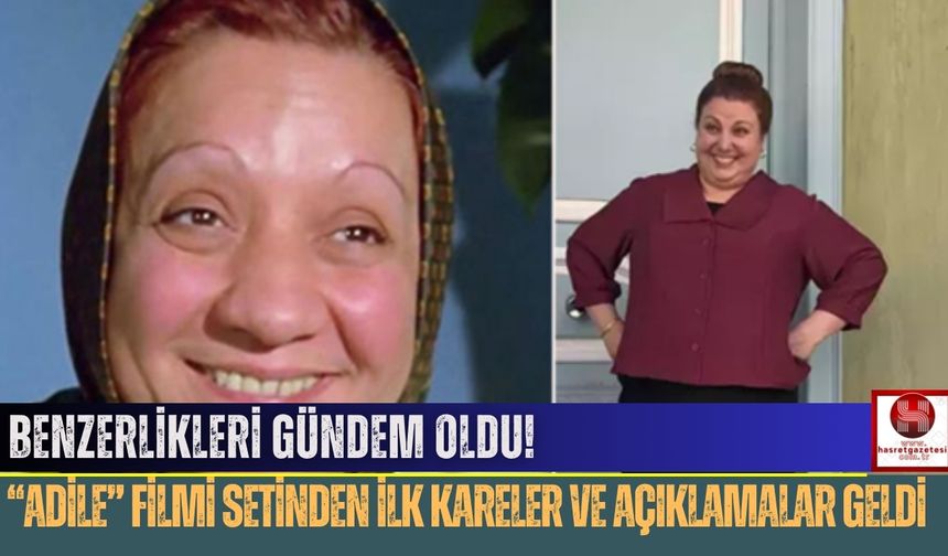Benzerlikleri Gündem Oldu! “Adile” Filmi Setinden İlk Kareler ve Açıklamalar Geldi