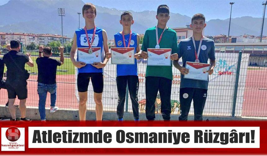Atletizmde Osmaniye Rüzgârı!