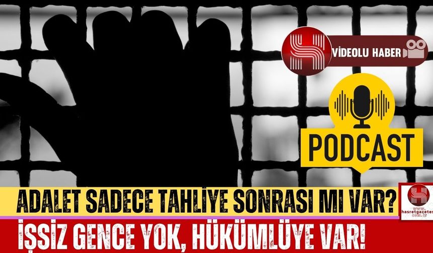 Mahkûma İş Var, Gençlere Yok. Bu mu Sosyal Adalet?