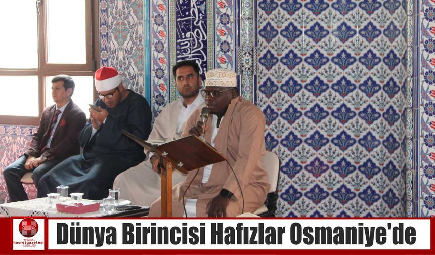 Dünya Birincisi Hafızlar Osmaniye’de